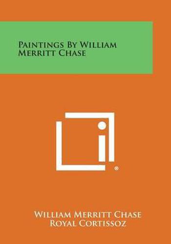 Cover image for Paintings by William Merritt Chase