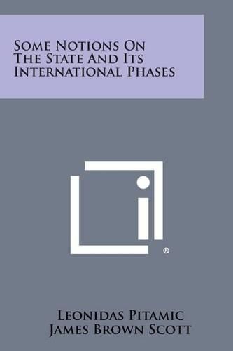 Cover image for Some Notions on the State and Its International Phases