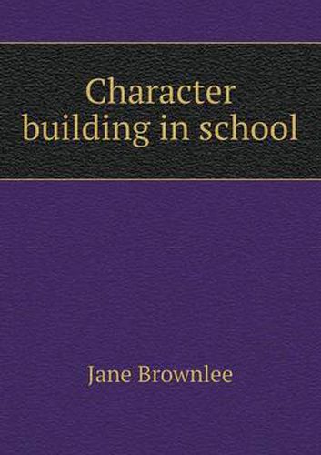 Cover image for Character building in school