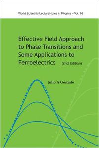 Cover image for Effective Field Approach To Phase Transitions And Some Applications To Ferroelectrics (2nd Edition)