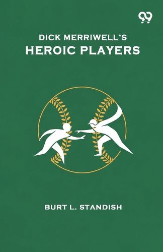 Cover image for Dick Merriwell's Heroic PlayersOr How The Yale Nine Won The Championship (Edition1)