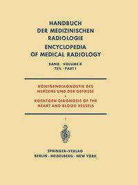 Cover image for Roentgendiagnostik Des Herzens Und Der Gefasse Teil 1 / Roentgen Diagnosis of the Heart and Blood Vessels Part 1