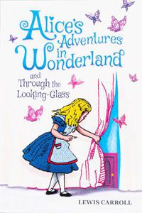 Cover image for Alice's Adventures in Wonderland and Through the Looking-Glass (Keepsake Edition)