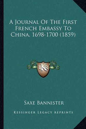 A Journal of the First French Embassy to China, 1698-1700 (1859)