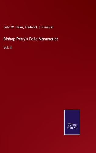 Bishop Perry's Folio Manuscript: Vol. III