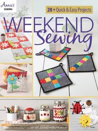 Cover image for Weekend Sewing: 20+ Quick & Easy Projects
