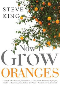 Cover image for Now I Grow Oranges