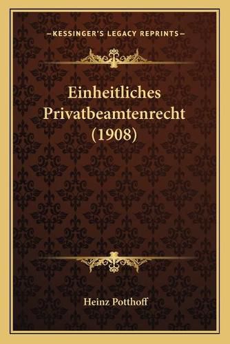 Cover image for Einheitliches Privatbeamtenrecht (1908)