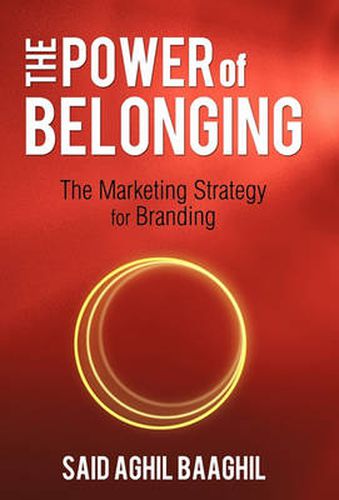 Cover image for The Power of Belonging: The Marketing Strategy for Branding