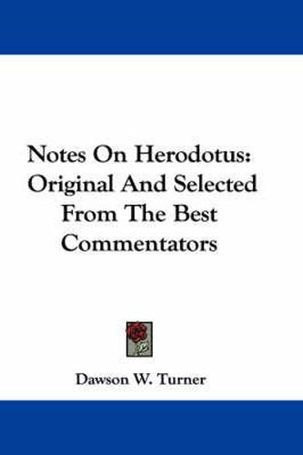 Notes on Herodotus: Original and Selected from the Best Commentators