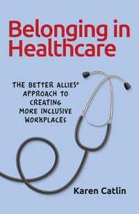 Cover image for Belonging in Healthcare