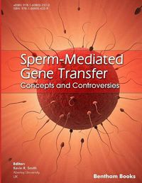 Cover image for Sperm-Mediated Gene Transfer: Concepts and Controversies