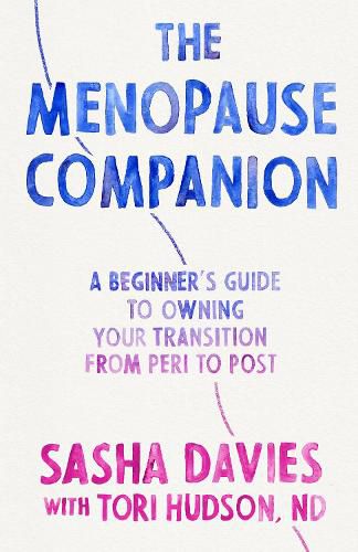 Cover image for The Menopause Companion: A Beginner's Guide to Owning Your Transition, from Peri to Post