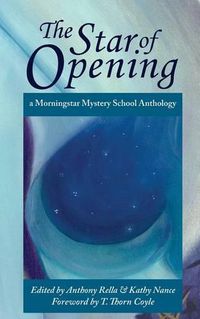 Cover image for The Star of Opening: a Morningstar Mystery School Anthology