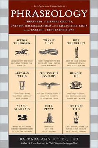 Cover image for Phraseology: Thousands of Bizarre Origins, Unexpected Connections, and Fascinating Facts about English's Best Expressions