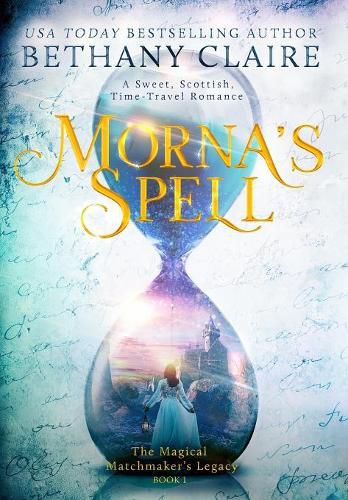 Morna's Spell: A Sweet, Scottish, Time Travel Romance