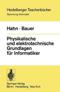 Cover image for Physikalische und Elektrotechnische Grundlagen fur Informatiker