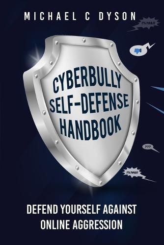 Cover image for The Cyberbully Self-Defense Handbook