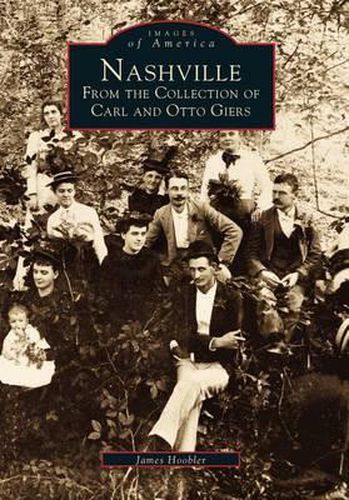 Cover image for Nashville: From the Collection of Carl & Otto Giers