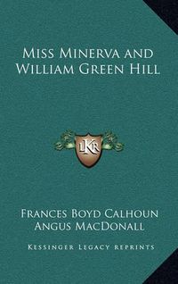 Cover image for Miss Minerva and William Green Hill