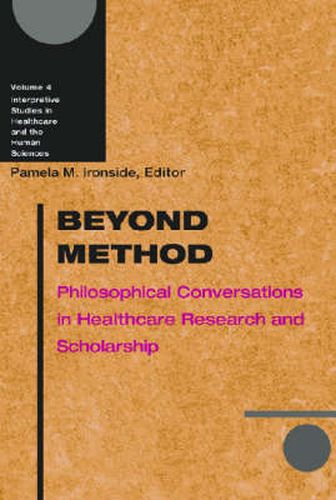 Cover image for Beyond Method: Philosophical Conversations in Healthcare Research and Scholarship