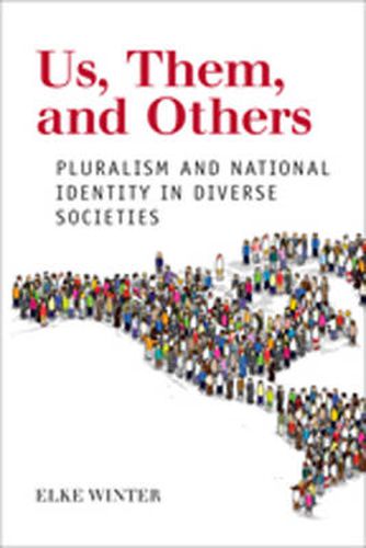 Cover image for Us, Them, and Others: Pluralism and National Identity in Diverse Societies