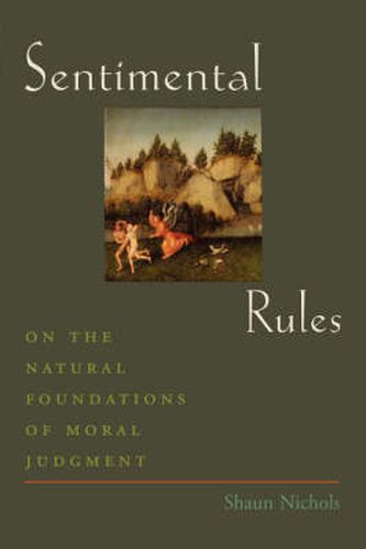 Cover image for Sentimental Rules: On the Natural Foundations of Moral Judgment