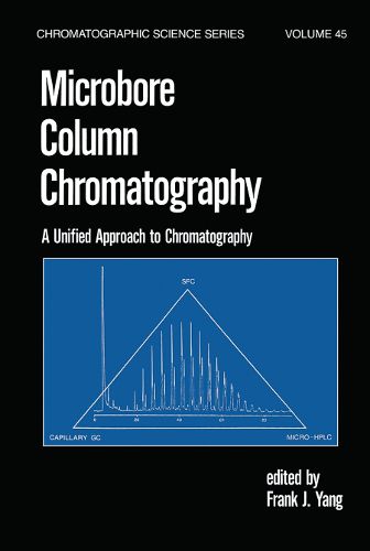 Cover image for Microbore Column Chromatography: A Unified Approach to Chromatography