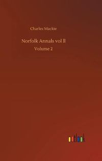 Cover image for Norfolk Annals vol ll: Volume 2