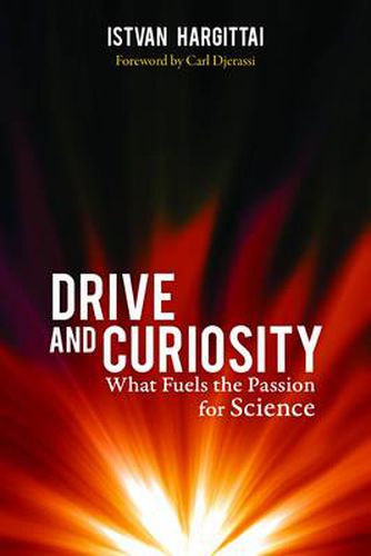 Cover image for Drive and Curiosity: What Fuels the Passion for Science