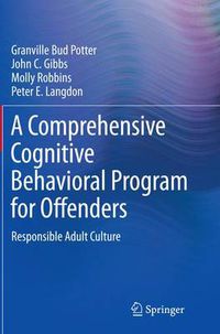 Cover image for A Comprehensive Cognitive Behavioral Program for Offenders: Responsible Adult Culture