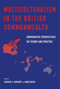 Cover image for Multiculturalism in the British Commonwealth: Comparative Perspectives on Theory and Practice