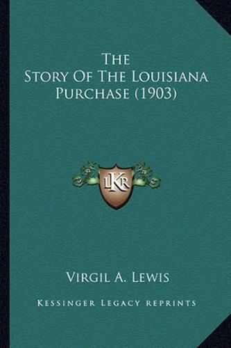 Cover image for The Story of the Louisiana Purchase (1903)