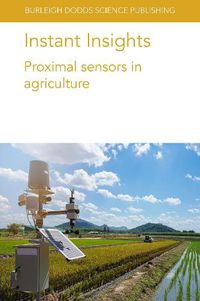 Cover image for Instant Insights: Proximal Sensors in Agriculture