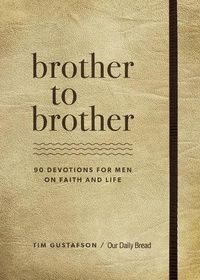 Cover image for Brother to Brother: 90 Devotions for Men on Faith and Life