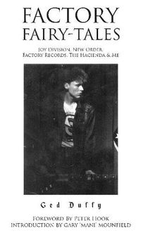 Cover image for Factory Fairy-tales: Joy Division, New Order, Factory Records, The Hacienda & Me