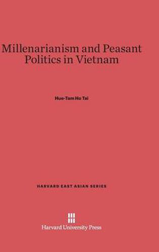 Cover image for Millenarianism and Peasant Politics in Vietnam