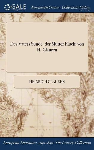 Cover image for Des Vaters Sunde: der Mutter Fluch: von H. Clauren