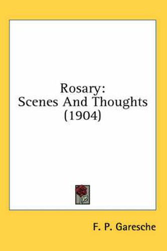 Cover image for Rosary: Scenes and Thoughts (1904)