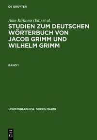 Cover image for Studien Zum Deutschen Woerterbuch Von Jacob Grimm Und Wilhelm Grimm