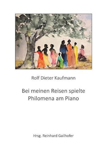 Cover image for Bei meinen Reisen spielte Philomena am Piano