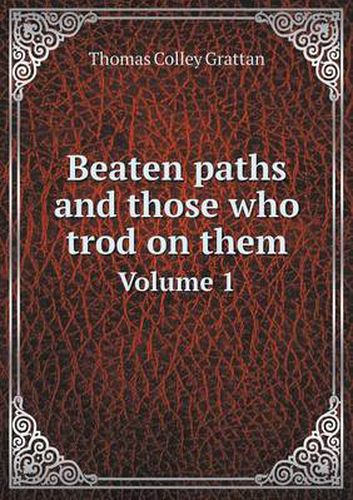 Cover image for Beaten paths and those who trod on them Volume 1