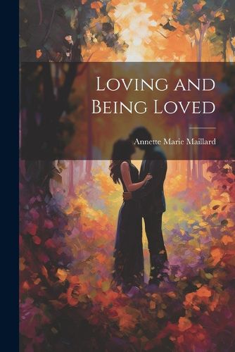 Cover image for Loving and Being Loved