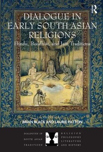 Cover image for Dialogue in Early South Asian Religions: Hindu, Buddhist, and Jain Traditions