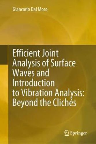 Cover image for Efficient Joint Analysis of Surface Waves and Introduction to Vibration Analysis: Beyond the Cliches