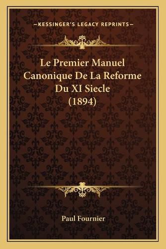 Le Premier Manuel Canonique de La Reforme Du XI Siecle (1894)