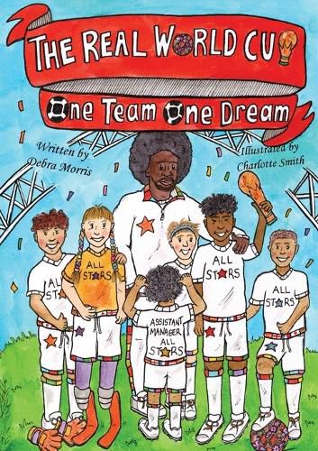 Cover image for THE REAL WORLD CUP One team, One dream