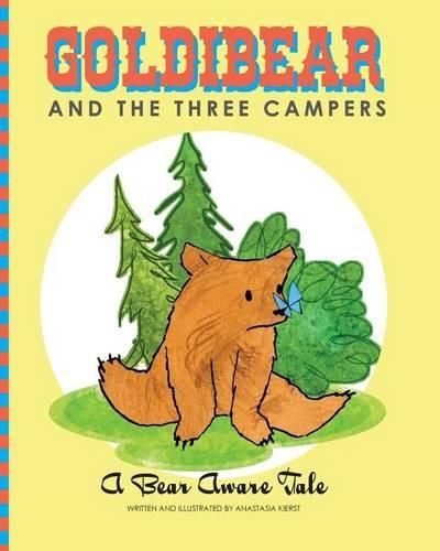 Goldibear and the Three Campers: A Bear Aware Tale