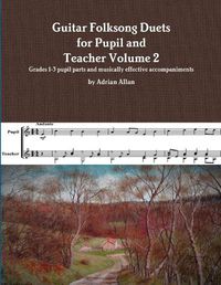 Cover image for Guitar Folksong Duets for Pupil and Teacher Volume 2