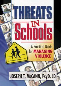 Cover image for Threats in Schools: A Practical Guide for Managing Violence